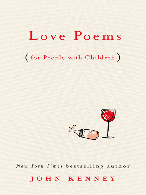 Title details for Love Poems for People with Children by John Kenney - Wait list